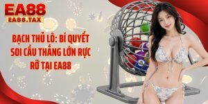 Bạch Thủ Lô: Bí Quyết Soi Cầu Thắng Lớn Rực Rỡ Tại EA88