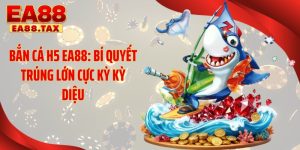 Bắn Cá H5 EA88: Bí Quyết Trúng Lớn Cực Kỳ Kỳ Diệu