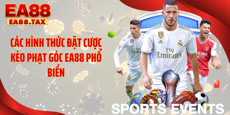 Các hình thức đặt cược kèo phạt góc EA88 phổ biến