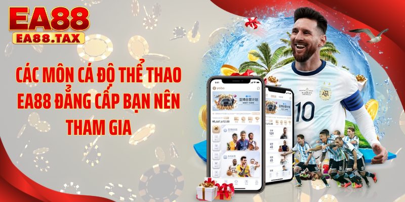 Các môn cá độ thể thao EA88 đẳng cấp bạn nên tham gia