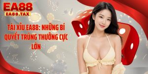 Tài Xỉu EA88: Những Bí Quyết Trúng Thưởng Cực Lớn